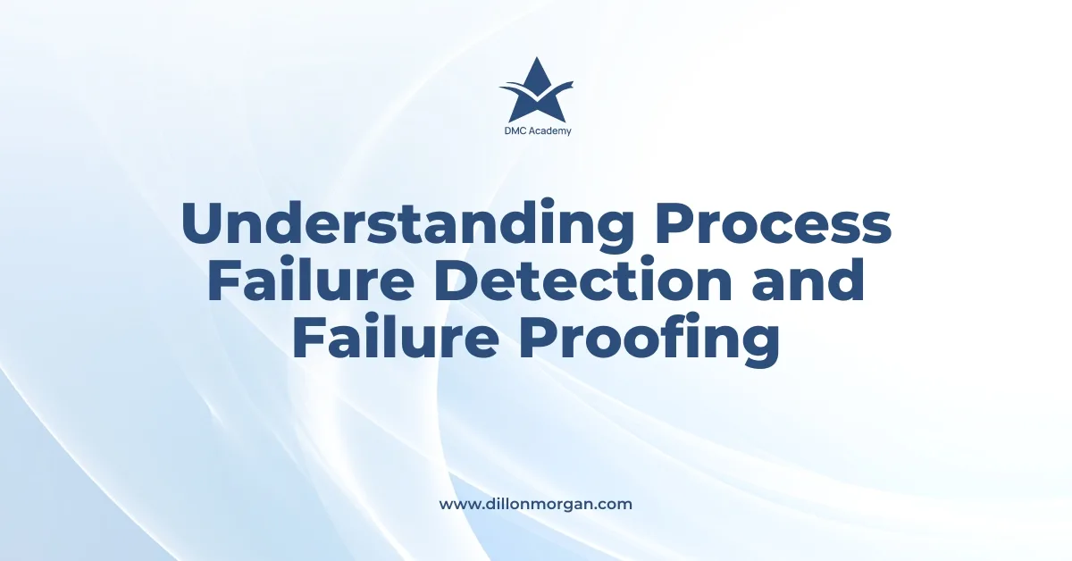 Understanding Process Failure Detection And Failure Proofing - Dillon ...